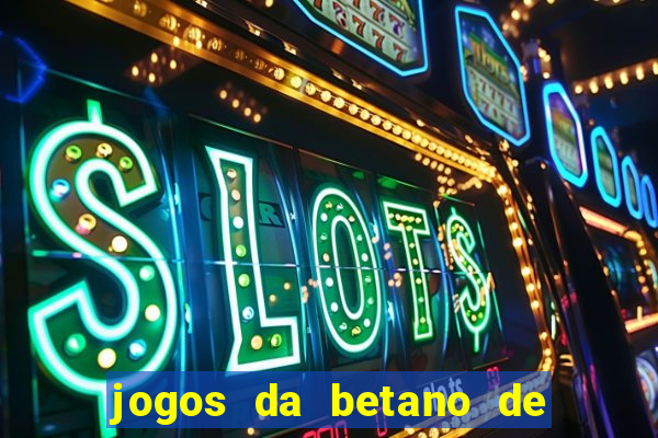 jogos da betano de 10 centavos